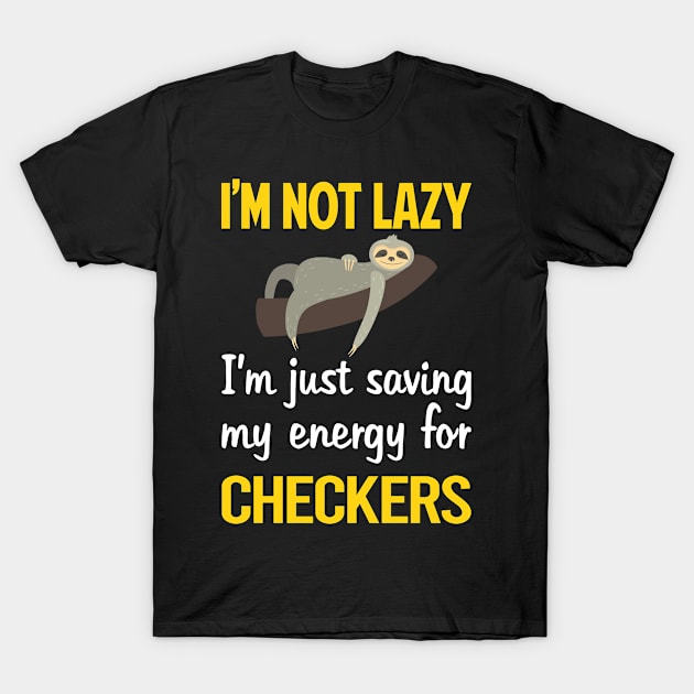 Funny Lazy Checkers T-Shirt by blakelan128